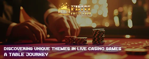 Discovering Unique Themes in Live Casino Games: A Table Journey